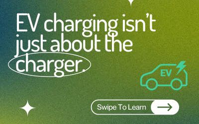 EV charging isn’t just about the charger!